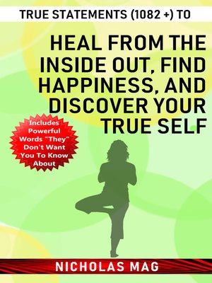 cover image of True Statements (1082 +) to Heal from the Inside out, Find Happiness, and Discover Your True Self